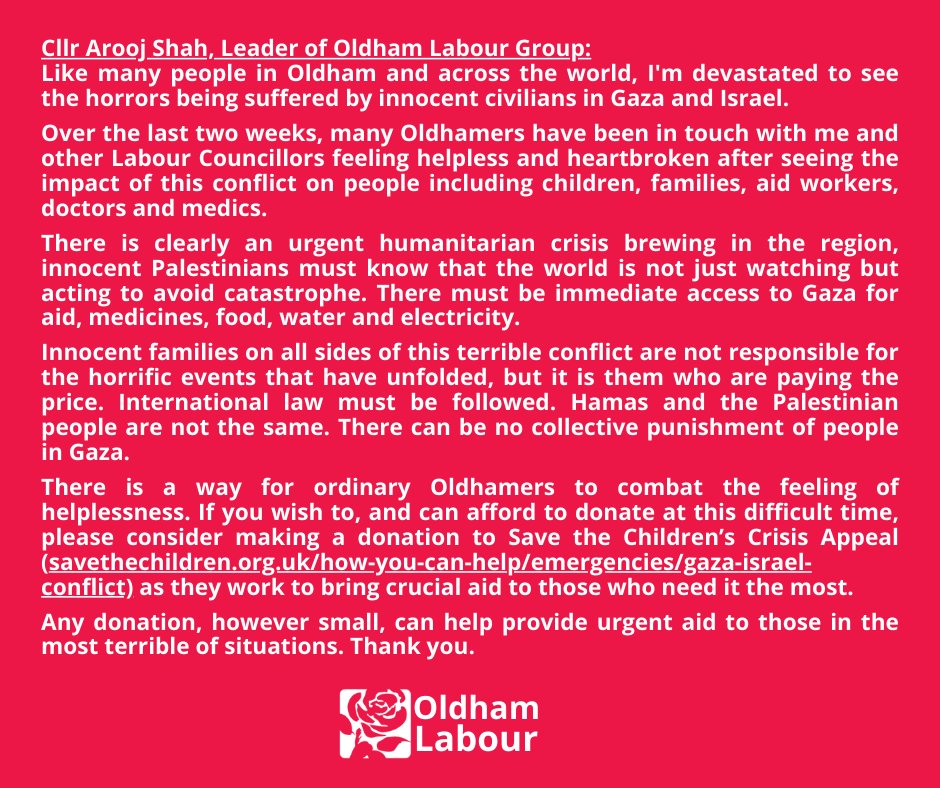 Many Oldhamers have been in touch understandably feeling helpless and heartbroken at the conflict  affecting innocent civilians in Gaza and Israel. See the latest statement from Cllr Arooj Shah &amp; donate to the Save the Children's crisis appeal here: savethechildren.org.uk/how-you-can-he…