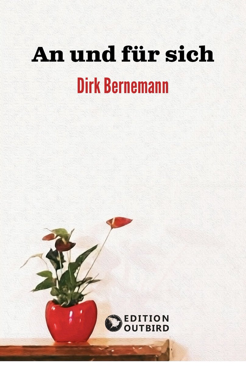 AN UND FÜR SICH

bei Edition Outbird
ab dem 14.02.2024 
mehr Infos in Kürze 

#dirkbernemann #literatur #anundfürsich