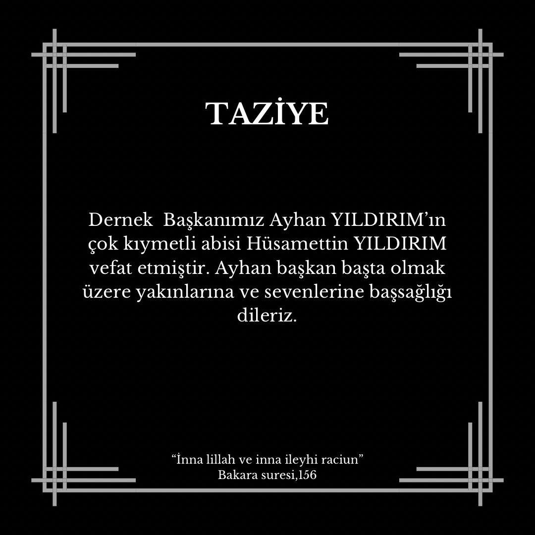 • Asım’ın Nesli Gençlik Eğitim Derneği başkanımız Ayhan Yıldırım’ın Kıymetli abisi Hüsamettin YILDIRIM Vefat etmiştir. Cenazesi Yarın [Çarsamba günü] Esatpaşa Hacılar Camiinden Öglen namazina muteakip kılınacak. Cenabı Allah rahmet eylesin.