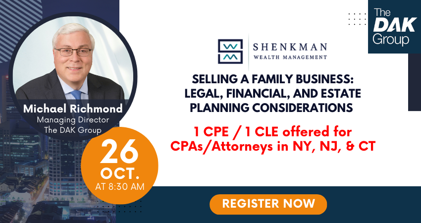 TheDAKGroup's tweet photo. Register Now! There is still time to sign up for the "Selling A Family Business" Webinar with guest panelist Michael Richmond and Shenkman Wealth Management. CPAs and Attorneys in NY, NJ &amp; CT can receive 1 CPE/1 CLE credit for participating. Sign up now! https://t.co/qKRMZ694Dy https://t.co/hCKTzmK6Qd