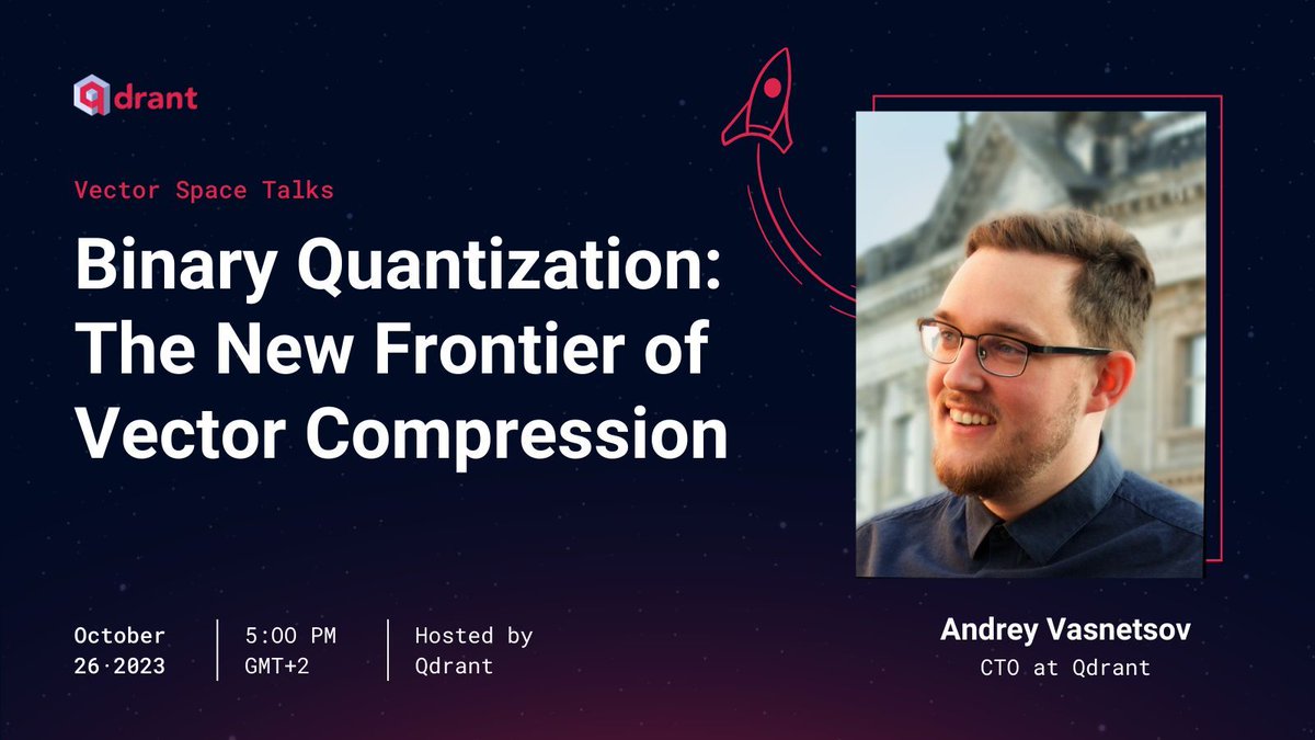 qdrant_engine's tweet photo. Just 2 days until our inaugural vector space virtual talks! 🚀

Join us for a deep dive into the world of Vector Search with Andrey Vasnetsov, CTO at Qdrant. Don't miss it!

📆 Date: October 26, 2023
🕒 Time: 5:00pm GMT+2
🌐 Link to event: https://t.co/o7kAWdOtIo https://t.co/SQrTNlwPml