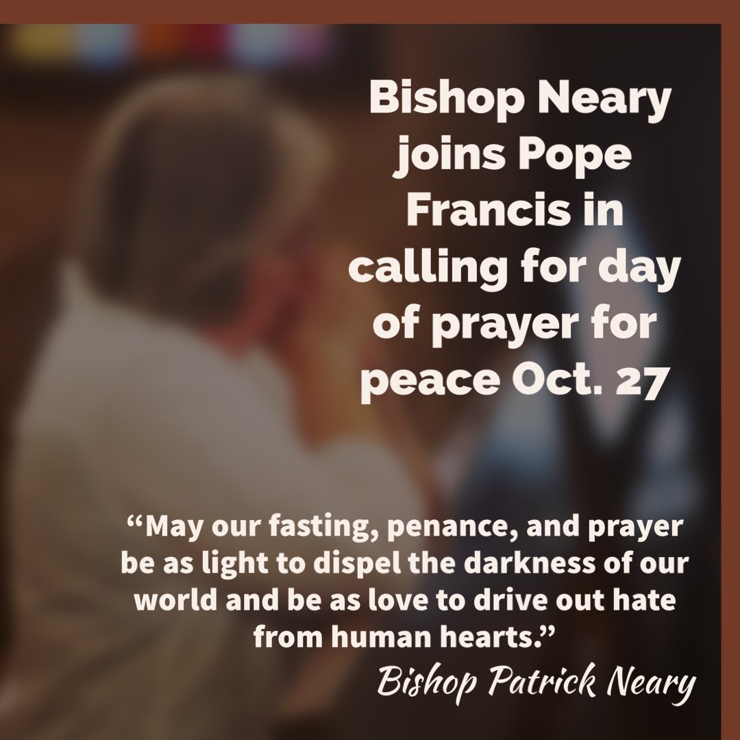 ICYMI: In an Oct. 19 statement, St. Cloud Bishop Patrick Neary, C.S.C., joined Pope Francis’ call for a day of prayer for peace on Oct. 27.