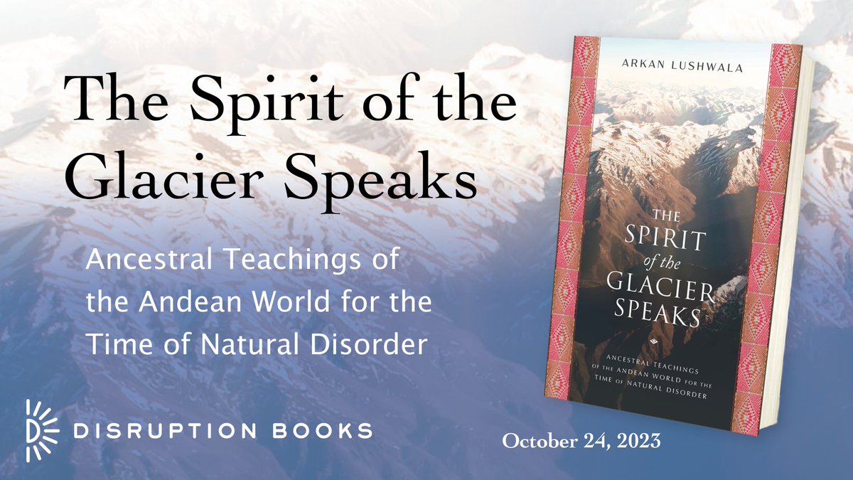 Happy publication day to The Spirit of the Glacier Speaks by Arkan Lushwala! Kirkus Reviews called it 'An enlightening overview and argument highlighting the value of ancient wisdoms.' Available now wherever books are sold! disruptionbooks.com/books/the-spir…