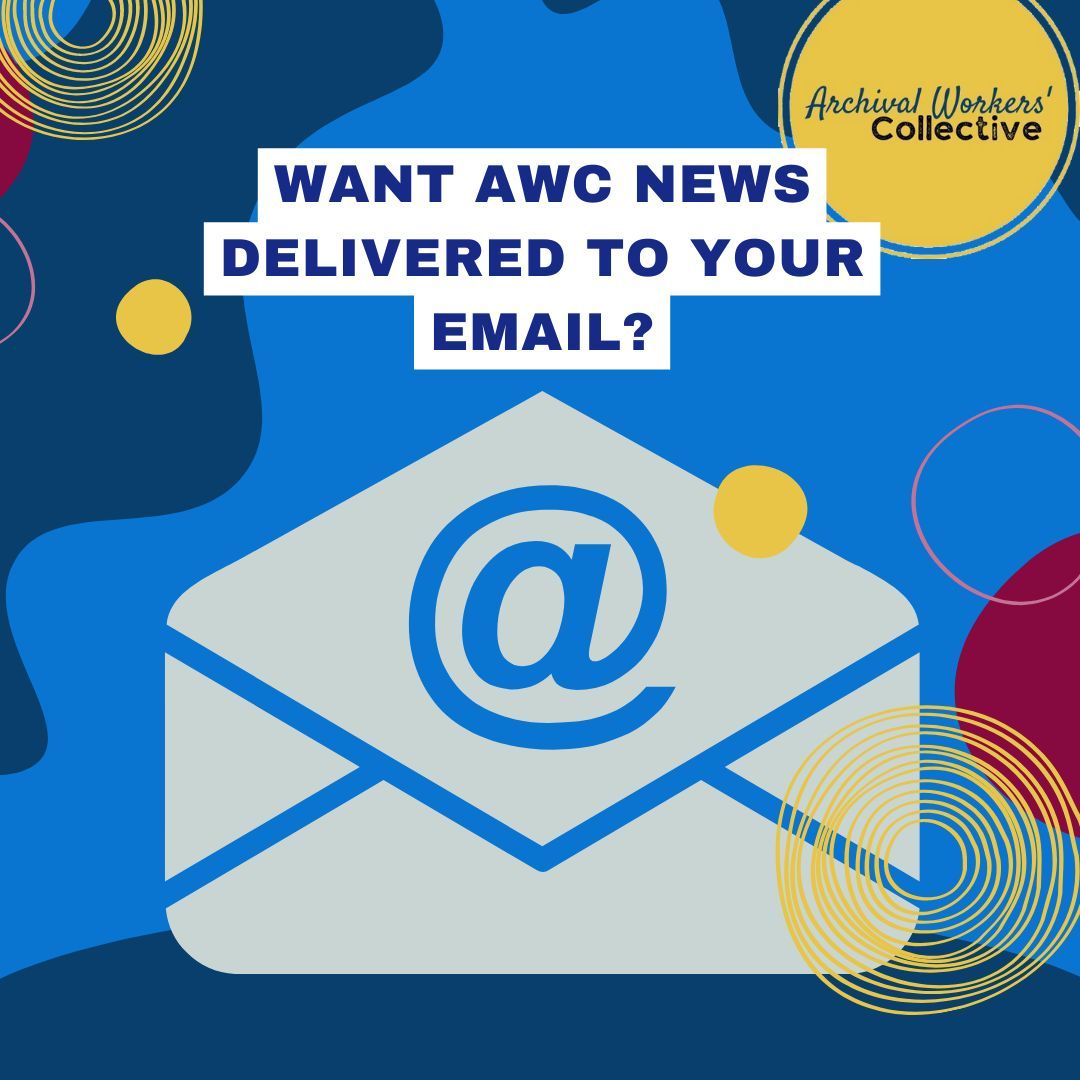 Want #ArchivalWorkersCollective news delivered to your email? Sign up for our Google Group here to hear the latest on our activities: buff.ly/43dbTHF #awefund2020 #solidarity #awc #awefund
