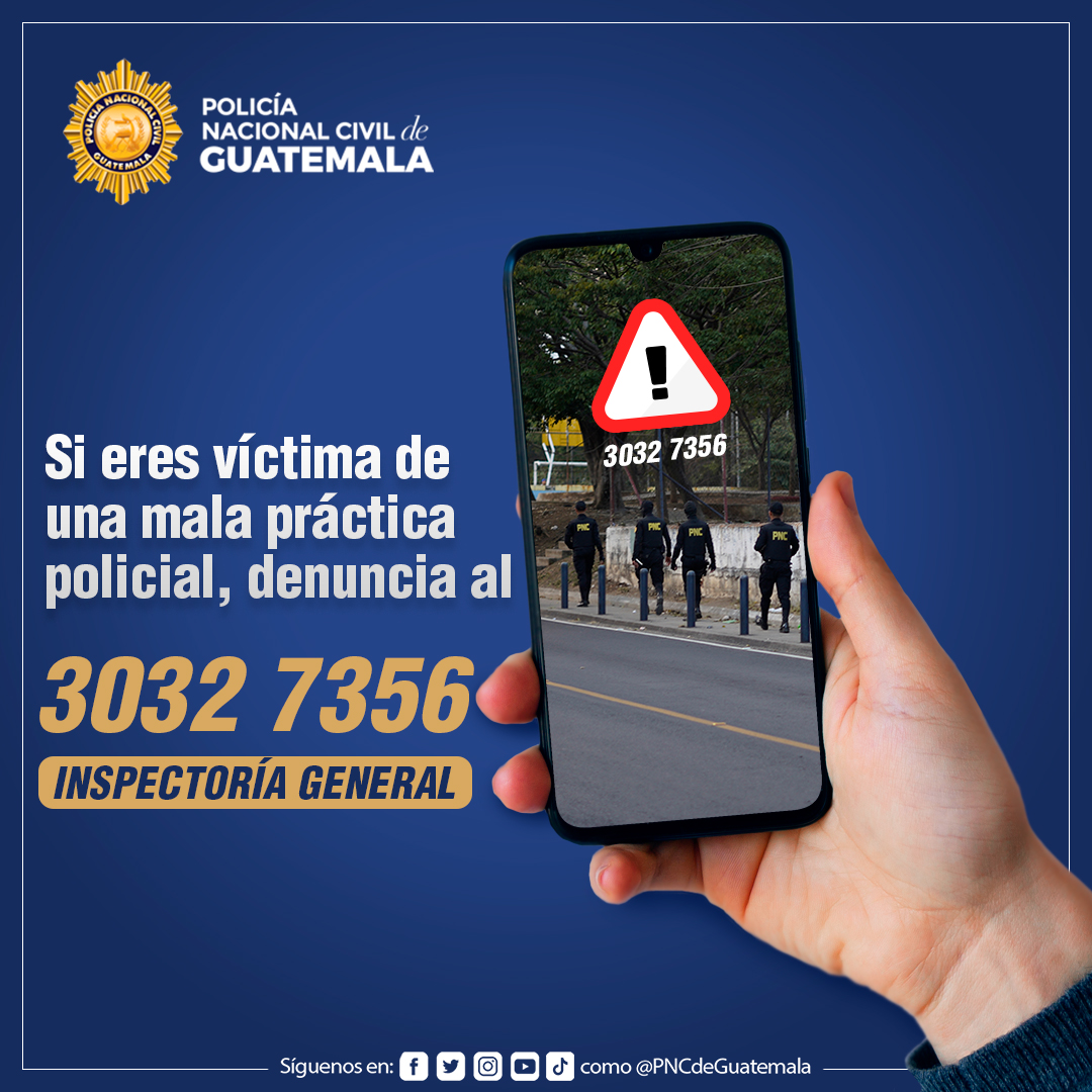 Denuncie malas prácticas de policías a la Inspectoría General de la PNC. Su llamada será atendida de manera confidencial. #ProtegerYServir