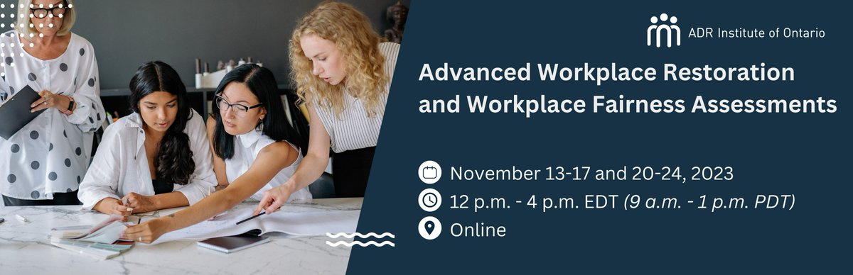 [LAST CALL] Opportunities in #workplace #ADR are flourishing! Our popular advanced workplace restoration program is back for the last time this year! Register to equip yourself with effective tools to turn around a workplace in crisis. Sign up here: adr-ontario.ca/wfa2311/