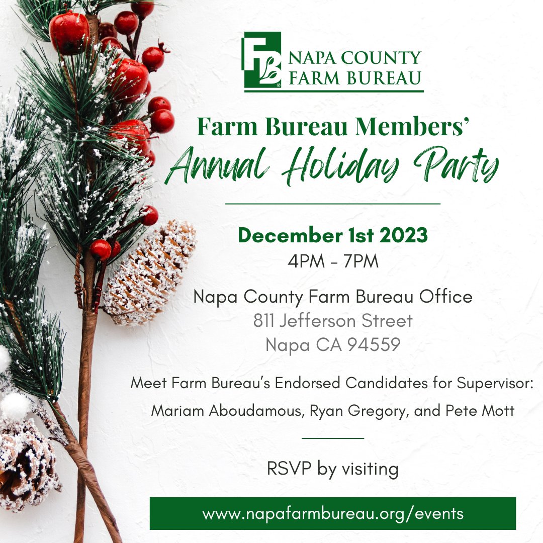 Napa County Farm Bureau's Annual Members' Holiday Party is Friday, December 1st 2023 from 4pm to 7pm at the Farm Bureau offices located at 811 Jefferson Street in Napa. To RSVP, please visit napafarmbureau.org/events