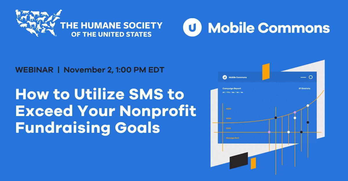 Netroots_Nation's tweet image. Don't miss @uplandmm and the @HumaneSociety's webinar, "How to  Utilize SMS to Exceed Your Nonprofit Fundraising Goals"  on Nov 2. Save your spot here: 

uplandsoftware.com/mobile-commons… 

#NonprofitFundraising #FundraisingStrategy