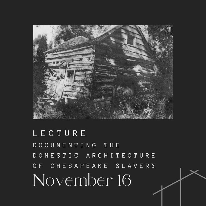 We invite you to join HSMC on Thurs, Nov 16 for the lecture 'Documenting the Domestic Architecture of Chesapeake Slavery,' bit.ly/498iWVe Image: A decrepit log cabin purported to have been a slave quarter located at Mount Vernon, 1908. (Mount Vernon Ladies’ Association)