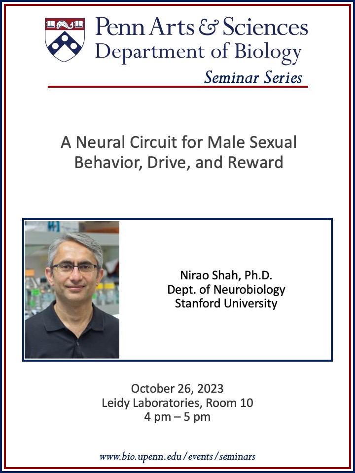 This Thursday @ 4PM EST, @PennBiology is excited to have @NiraoShah join our weekly seminar series with his talk, A neural circuit for male sexual behavior, drive, and reward. Watch for free via zoom at link below. bio.upenn.edu/events/2023/10…