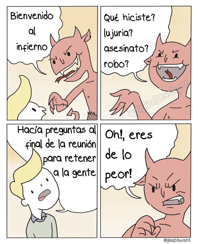 5eniorDeveloper's tweet photo. Siempre hay alguien que hace preguntas que no tienen nada que ver con la reunión y nos hace quedarnos más tiempo... https://t.co/y92Bmwc1jt