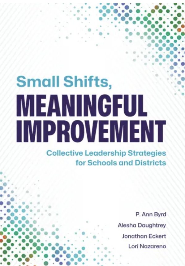 IowaASCD's tweet photo. Small Shifts, Meaningful Improvement: Collective Leadership Strategies for Schools and District by P. Ann Byrd, Alesha Daughtrey, Jonathan Eckert, Lori Nazareno: This practical guide recommends small, practical, powerful shifts educators can make to their daily practice. https://t.co/ZiVYzGwAb0