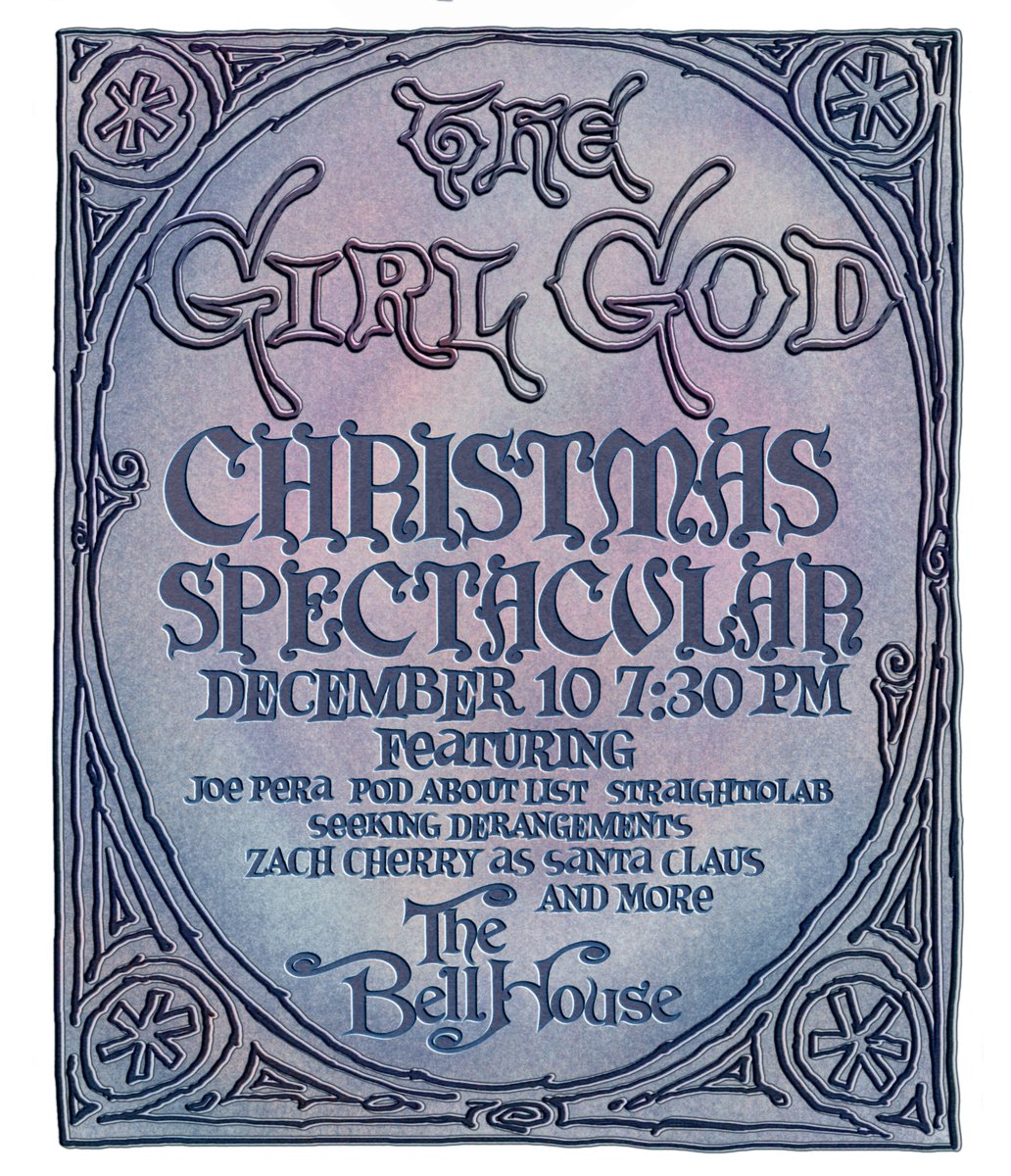 The Girl God Christmas Spectacular. In NYC at @BellHouseNY. With @JosephPera, @podaboutlist, @StraightioLab, @SSDERANGEMENTSS, @zachcherrygmail as Santa Claus and much, much more. See you on 12/10. Tix here: tinyurl.com/mtt4mda8