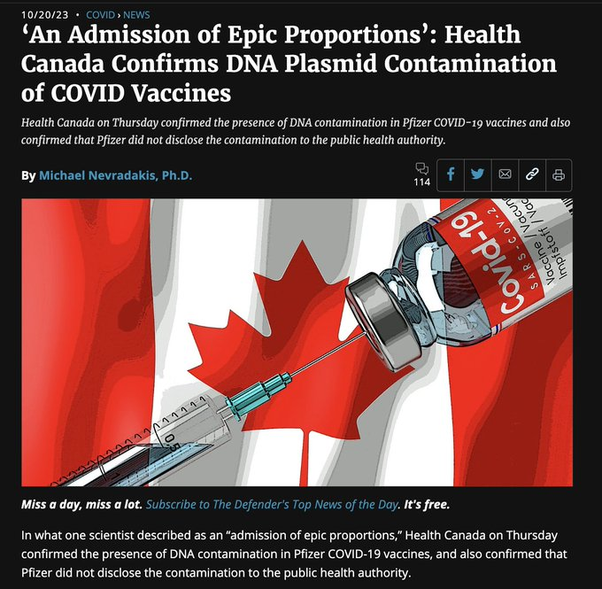 DiedSuddenly_'s tweet photo. ‘An Admission of Epic Proportions’: Health Canada Confirms DNA Plasmid Contamination of COVID Vaccines

In what one scientist described as an “admission of epic  proportions,” Health Canada on Thursday confirmed the presence of DNA  contamination in Pfizer COVID-19 vaccines, and also confirmed that  Pfizer did not disclose the contamination to the public health  authority.

The DNA contamination includes the Simian Virus 40 (SV40) promoter and enhancer Pfizer did  not previously disclose and that some experts say is a cancer risk due  to potential integration with the human genome.

Health Canada, the country’s public health authority, told The Epoch Times that while Pfizer provided the full DNA sequences of the plasmid in its  vaccine at the time of the initial submission, the vaccine maker “did  not specifically identify the SV40 sequence.”

“Health Canada expects sponsors to identify any biologically  functional DNA sequences within a plasmid (such as an SV40 enhancer) at  the time of submission,” it said.

Health Canada’s admission came after two scientists, Kevin McKernan and Phillip J. Buckhaults, Ph.D., discovered the presence of bacterial plasmid DNA in the mRNA COVID-19 vaccines at levels potentially 18-70 times higher than the limits set by the  U.S. Food and Drug Administration (FDA) and the European Medicines  Agency.

They tested four expired Pfizer and Moderna vaccine vials “thought to only contain mRNA” and found to contain “double-stranded DNA plasmids.”

Health Canada said, “We have concluded that the risk/benefit profile  continues to support the use of the Pfizer-BioNTech vaccine,” and that  it does rely on manufacturer claims but “conducts an in-depth  independent review” to make sure the vaccines meet “our high standards  for safety, efficacy and quality.”

Janci Lindsay, Ph.D., director of toxicology and molecular biology for Toxicology Support Services,  told The Defender this statement is “silly, not believable and not  defendable,” adding that “We should not have to do the research that  they should have done.”

“Why are the FDA, CDC [Centers for Disease Control and Prevention] and the mainstream media still silent about this?” asked Steve Kirsch, founder of the Vaccine Safety Research Foundation, adding that “the mainstream medical community is silent as well.”

Viral immunologist Dr. Byram Bridle of the University of Guelph in Canada, commenting on Health Canada’s admission wrote on his Substack, “This is an admission of epic proportions.”

Bridle also wrote:

“One must wonder why Pfizer would not  disclose the presence of a biologically functional DNA sequence to a  health regulator. Pfizer was required to disclose to health regulatory  agencies all of the bioactive sequences in the bacterial plasmid DNA  that they used to manufacture their shots.”

The contamination “would have been discovered sooner by independent  researchers, but people were threatened with arrest if they supplied  vials for analysis,” Kirsch said, claiming he faced threats if he  “participated in trying to analyze the vials.”

Bridle noted that it’s been “818 total days” since the University of  Guelph banned him from accessing his office and laboratory for  attempting to conduct similar research, while other researchers “have  been the focus of attacks from many so-called ‘misinformation experts,’”  even though none “have been able to refute their findings.”

Full Article: https://t.co/pylKqiUXCr