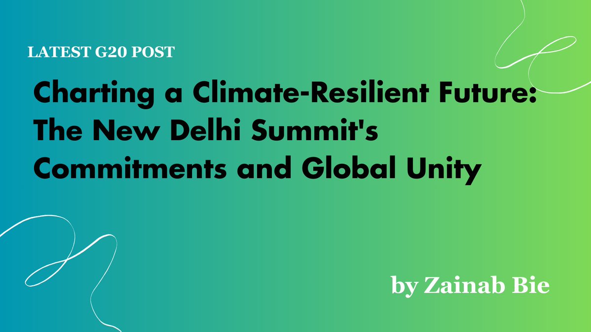 An analysis of the ambitious climate commitments made by the G20 leaders when they met in New Delhi on September 9-10, by @zainab_bie g20.utoronto.ca/analysis/23102… @GloGovProj @g20org