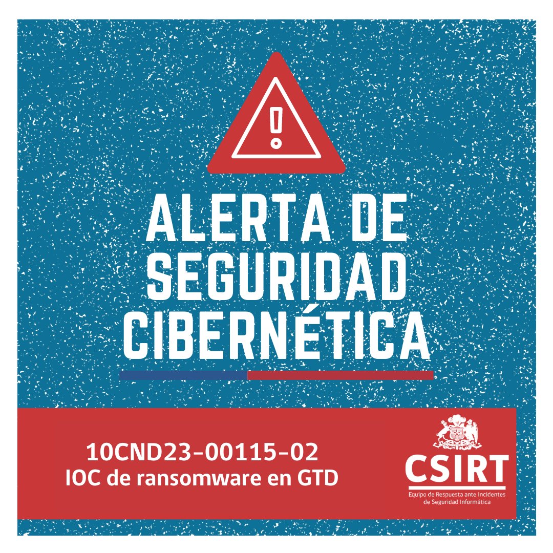 Alerta de seguridad de la información | IOC de ransomware en GTD csirt.gob.cl/noticias/10cnd… #ciberseguridad #CSIRTGob <a href="/SubseInterior/">Subsecretaría del Interior</a>