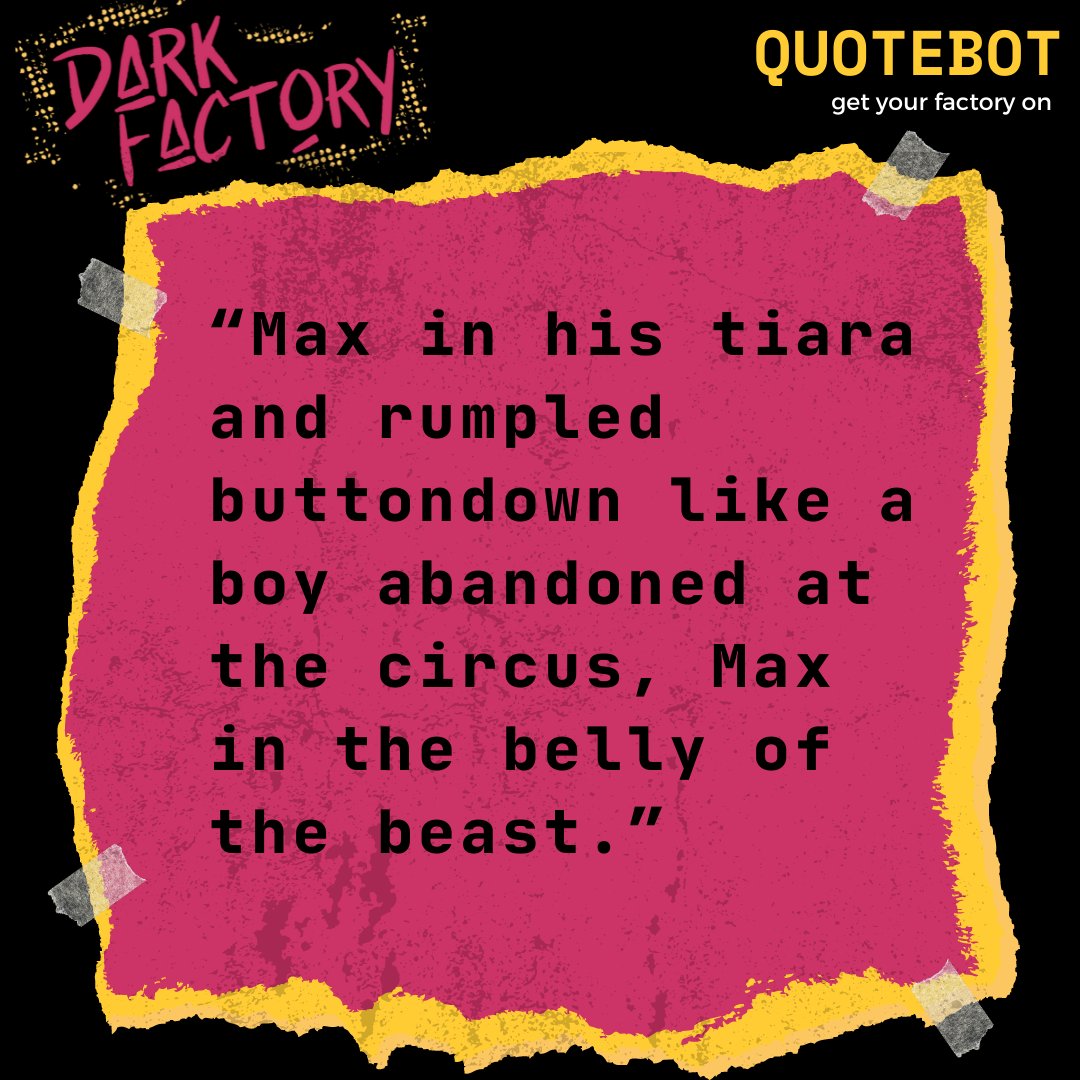 MeerkatPress's tweet photo. “Max in his tiara and rumpled buttondown like a boy abandoned at the circus, Max in the belly of the beast.” --from DARK FACTORY by KATHE KOJA

https://t.co/ufaZGjk6LI

#DarkFactory @KatheKoja #Quotebot #DarkFactory https://t.co/ZZbUPxqBVC