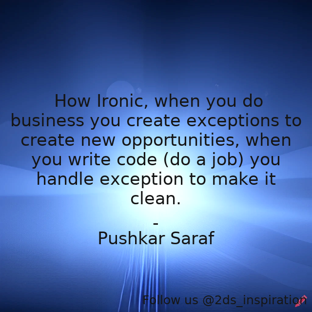 2ds_inspiration's tweet image. Author - Pushkar Saraf

#191800 #quote #business #exceptions #opportunities #opportunity #softwareengineering