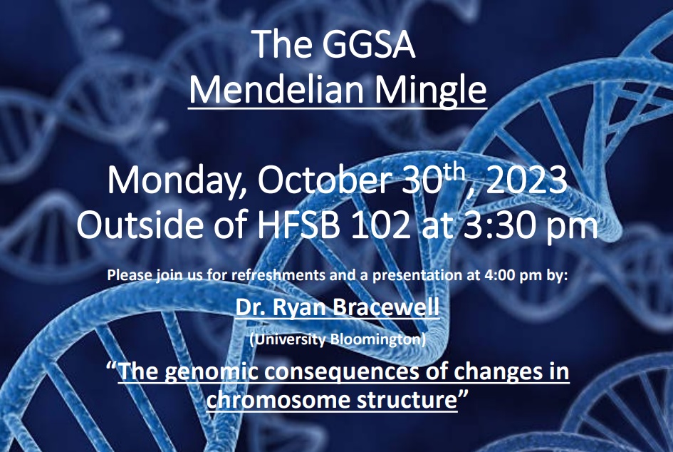 You’re invited to join the @TAMUEEB & @TAMUGENE Seminar Series on Monday, Oct. 30th at 4 PM in HFSB 102 to hear from invited guest speaker Dr. Ryan Bracewell on 'The genomic consequences of changes in chromosome structure.' The Mendelian Mingle will be there at 3:30 pm!!