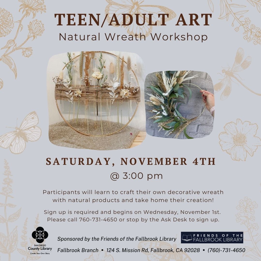 FallbrookSDCL's tweet image. Join us Saturday, November 4 @ 3 PM to craft your own decorative wreath with natural products! Sign up is required and begins on Wednesday, November 1st. Please call 760-731-4650 or stop by the Ask Desk to sign up. #fallbrooklibrary #fallbrook #fallbrookca #SDCL