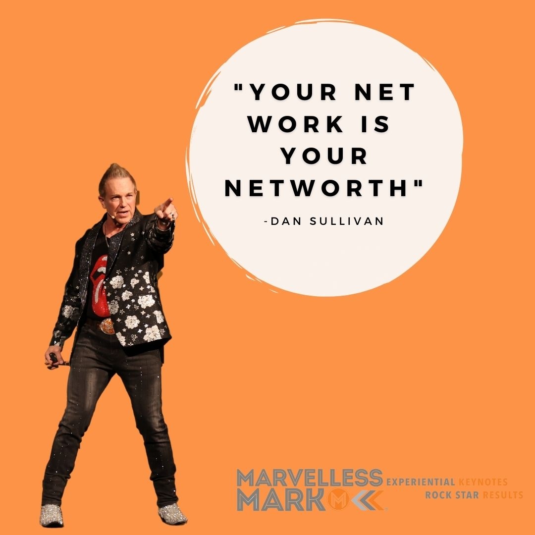 Your net work is your net worth.

#MarvellessMark #MotivationalSpeaker #RockstarSpeaker #lasvegas 
#KeynoteSpeaker #VirtualKeynoteSpeaker
#Businessrockstar #leadershipkeynotespeaker
#peakperformanceexpert