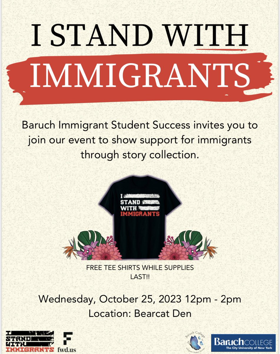 Baruch Immigrant Student Success is hosting its first I Stand with Immigrants' Day of Action event to show support to our immigrant community at Baruch College.  Join the event tomorrow, Oct. 25 from 12-2pm at the Bearcat Den. There will be free t-shirts while supplies last.