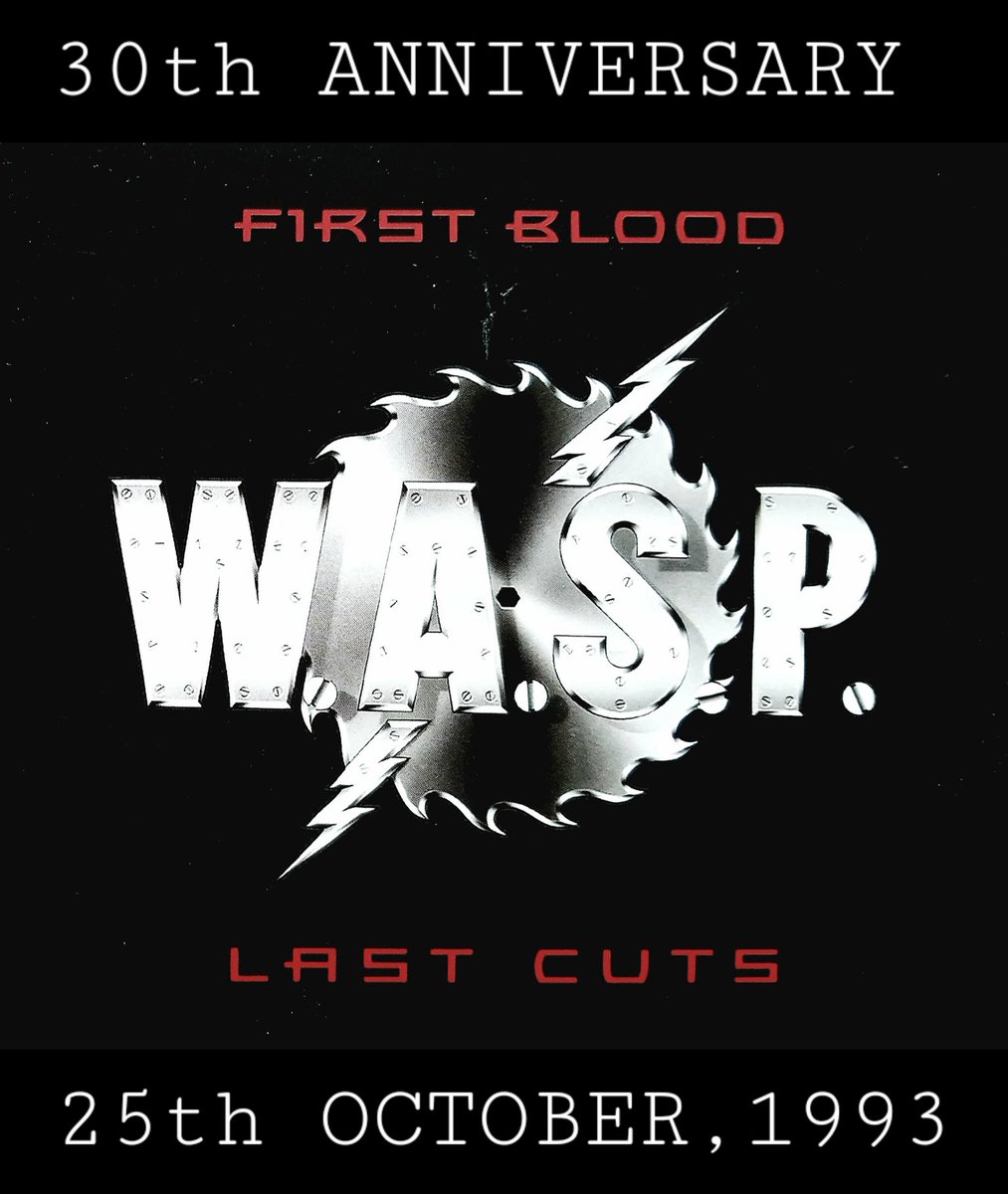 WaspFanClub's tweet photo. ( HAPPY 30th ANNIVERSARY )
W.A.S.P. - FIRST BLOOD LAST CUTS
album released 25th October, 1993.
#HappyAnniversary #wasp #FirstBloodLastCuts
#BlackieLawless @WASPOfficial https://t.co/RxHwSIjZGI