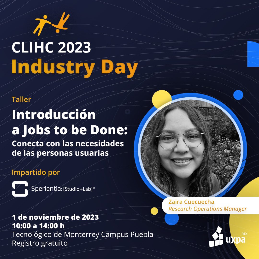 ¡Participa en el Industry Day de <a href="/clihc2023/">Latin American Conference on HCI</a>!

Taller ➡️ Introducción a Jobs to be Done

Impartido por Sperientia: [Studio + Lab] 

📆 1 de noviembre de 2023
🕙 10:00 a 14:00 h
📍 Tecnológico de Monterrey Campus Puebla

eventbrite.com.mx/e/clihc-2023-i…