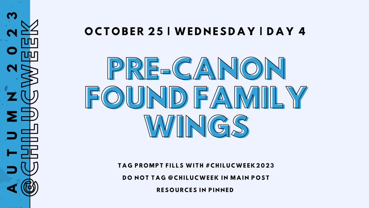 ChilucWeek's tweet photo. #ChiLuc Week Day 4: October 25

SFW Prompts: 
💧 Pre-Canon
💧 Found Family
💧 Wings

Tag prompt fills with #ChiLucWeek2023!     

Please do not tag this account directly in your main post if you’d like a RT. Tag us below in a comment. https://t.co/oxfizDou8x
