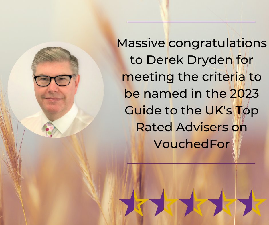 We are excited to announce Derek Dryden has been named in the 2023 Guide to the UK's Top Rated Advisers with 4.8 out of 5 stars from 187 verified reviews on <a href="/VouchedFor/">VouchedFor</a>