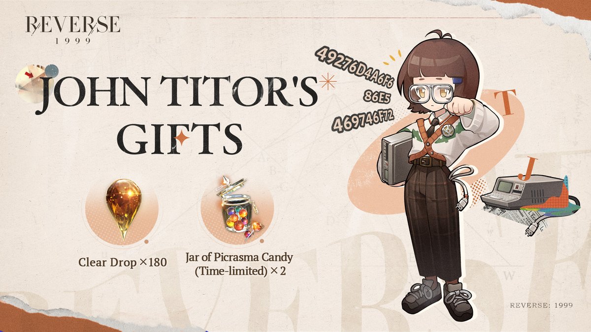 Reverse1999_GL's tweet image. John Titor's Gifts | Reverse: 1999

"546865616476656E74757265686173626567756E54696D6569737469636B696E67696E72657665727365"

▼Time
Oct 26 to Nov 1, 23:59 (UTC-5)

▼Requirement
Reach Lv.2 to get gifts via Mail

▼Gifts
1. Clear Drop×180
2. Jar of Picrasma Candy (Time-limited)×2
