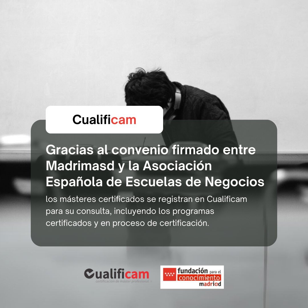 🤝 Gracias al convenio entre Madrimasd y la Asociación Española de Escuelas de Negocios, los Másteres certificados se registran en CUALIFICAM para su consulta.

¿Quieres certificar tu Máster? ¡No dudes en contactarnos! 💼