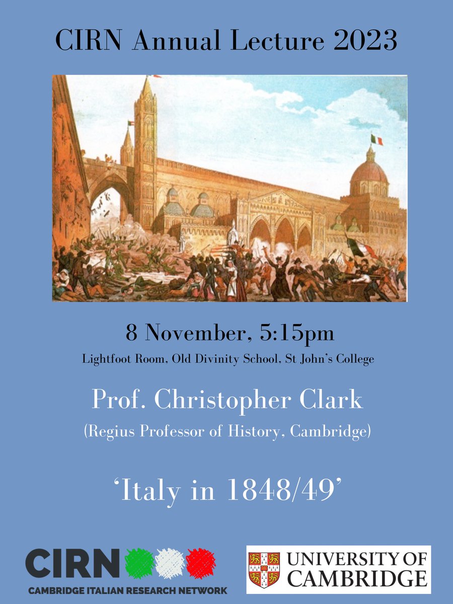 CIRN Cambridge (@cirncambridge) on Twitter photo We are delighted to announce the return of the CIRN Annual Lecture!
This will be given by Professor Christopher Clark <a href="/CamHistory/">Cambridge History</a> on 'Italy in 1848/49'
8 Nov, 5.15pm, St John's College <a href="/stjohnscam/">St John's College, Cambridge</a> (see details below)
We look forward to seeing as many of you as possible there! We are delighted to announce the return of the CIRN Annual Lecture!
This will be given by Professor Christopher Clark <a href="/CamHistory/">Cambridge History</a> on 'Italy in 1848/49'
8 Nov, 5.15pm, St John's College <a href="/stjohnscam/">St John's College, Cambridge</a> (see details below)
We look forward to seeing as many of you as possible there!
