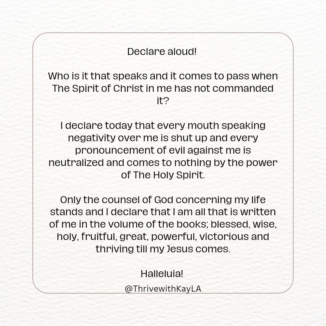 What we say concerning ourselves overrides every other pronouncement that is not by The Spirit of Christ. We know this and we boldly affirm it.

#WordsOfLife
#ThrivewithKayLA
#ThriveTogether
#Thrive