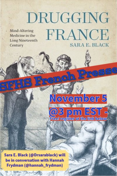 sfhs (@thesfhs) on Twitter photo Sunday Nov 5, 3 pm EST French Presse: TWO prize-winning historians: Sara Black, @Drsarablack and Hannah Frydman, <a href="/hannah_frydman/">Hannah Frydman</a> will be talking about Sara's book, Drugging France: Mind-Altering Medicine in the Long Nineteenth Century =>eventbrite.com/e/french-press… Sunday Nov 5, 3 pm EST French Presse: TWO prize-winning historians: Sara Black, @Drsarablack and Hannah Frydman, <a href="/hannah_frydman/">Hannah Frydman</a> will be talking about Sara's book, Drugging France: Mind-Altering Medicine in the Long Nineteenth Century =>eventbrite.com/e/french-press…