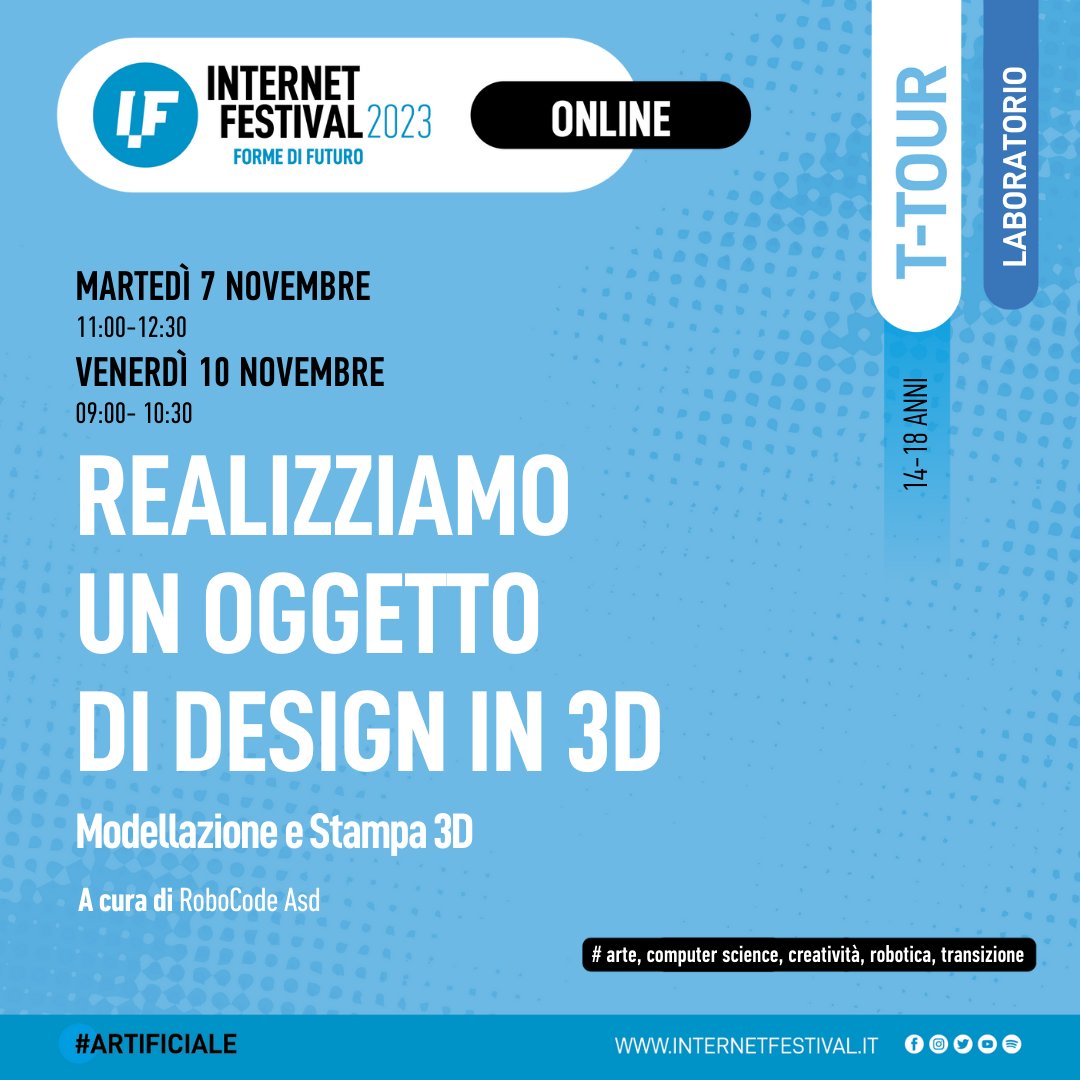 Continuano i #percorsieducativi T- TOUR #online con il #laboratorio destinato alle scuole, a cura di RoboCode Asd, "REALIZZIAMO UN OGGETTO DI DESIGN IN 3D" proposto nelle date: 7/11, dalle 11.00 alle 12.30, e 10/11, dalle 9.00 alle 10.30.

Scopri di più:
internetfestival.it/programma/real…