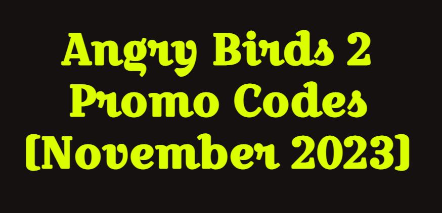 Angry Birds 2 Promo Codes (October 2023)