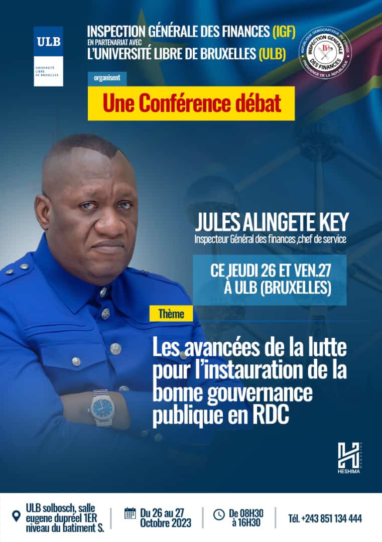 L'Inspection Générale des Finances (IGF) en partenariat avec l'Université Libre de Bruxelles (ULB) organisent une conférence-débat les 26 et 27 octobre 2023 sur son campus du Solbosch (BXL). Thème : les avancées de la lutte pour l’instauration de la Bonne Gouvernance en RDC.