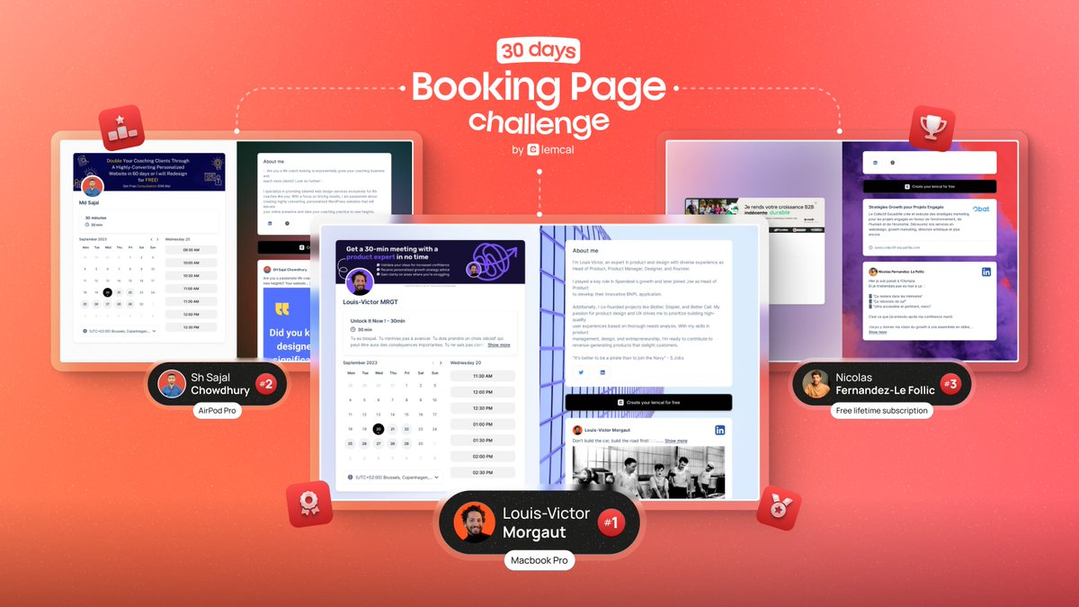 🎉 The lemcal 30-day booking page challenge has come to an end! 🎉

🥇 Louis-Victor Morgaut, wins a brand new MacBook Pro.
🥈SH Sajal Chowdhury, wins a pair of AirPods Pro.
🥉Nicolas Fernandez-Le Follic, wins a pair of AirPods.
🎁Top #50 wins a ‘Pro’ lemcal plan for life!