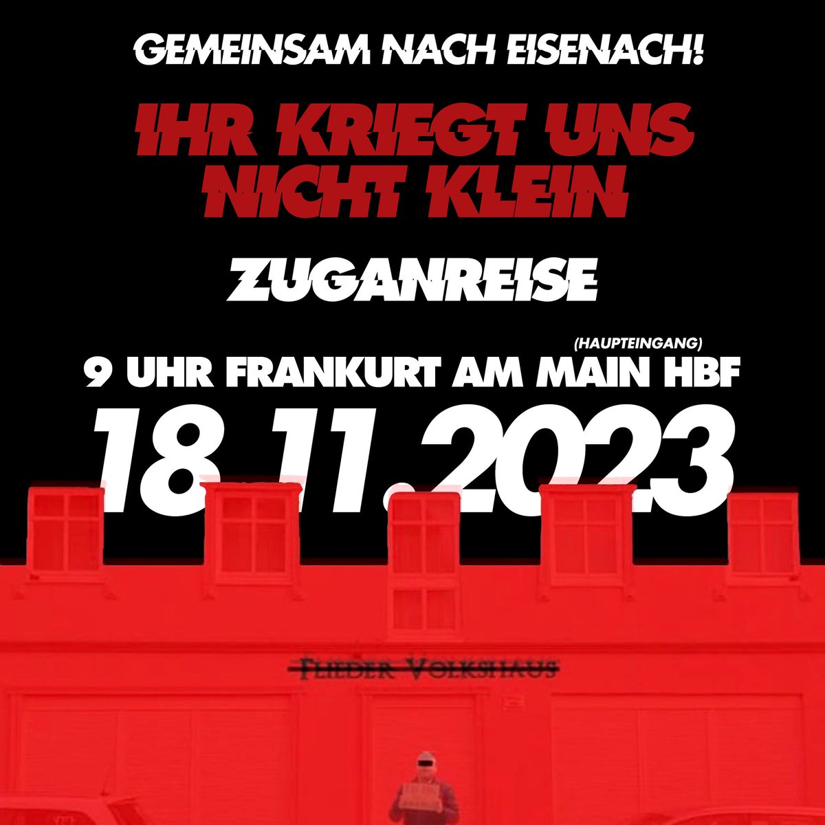 ALERTA‼️FFM goes EISENACH🚂
#Demo: IHR KRIEGT UNS NICHT KLEIN

🚂Treffpunkt | 18.11.23 | 9°° | FFM Hbf (Haupteingang)

Es gilt, in #Eisenach eine stabile #Antifa-Demo auf die Beine zu stellen, auch weil die Gewalt rechtsextremer Gruppen sicht- &amp; spürbar ansteigt. Nicht mit uns!