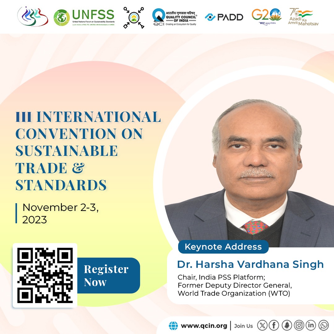 Enhance your understanding of sustainable trade with Dr. Harsha Vardhana Singh, Chair, India PSS Platform; Former DDG, World Trade Organization (WTO), as he delivers a keynote address at the ICSTS. Register now: icsts2023-padd.qcin.org