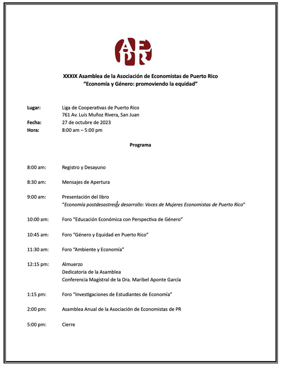 La <a href="/Economistas_PR/">Asociación de Economistas de Puerto Rico</a> les invita a la XXXIX Asamblea Anual de la Asociación de Economistas de Puerto Rico: Economía y Género: Promoviendo Equidad.

Fecha: viernes, 27 de octubre de 2023
Hora: 8:30 am - 5:30 pm
Lugar: Liga de Cooperativas de Puerto Rico