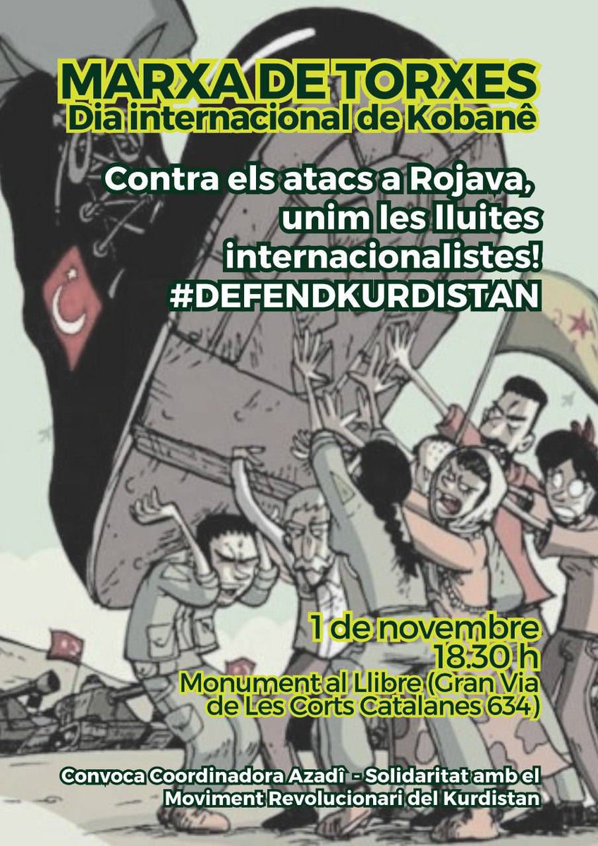 📢 1 de novembre dia internacional de la resistència a Kobanê, sortim al carrer!

🔥 Marxa de Torxes: Contra els atacs d'Estats colonials i genocides unim lluites internacionalistes! 

📅  Dimecres 1 de novembre 

📍Monument al llibre

⏲️ 18.30 h

#JinJiyanAzadi #DefendKurdistan