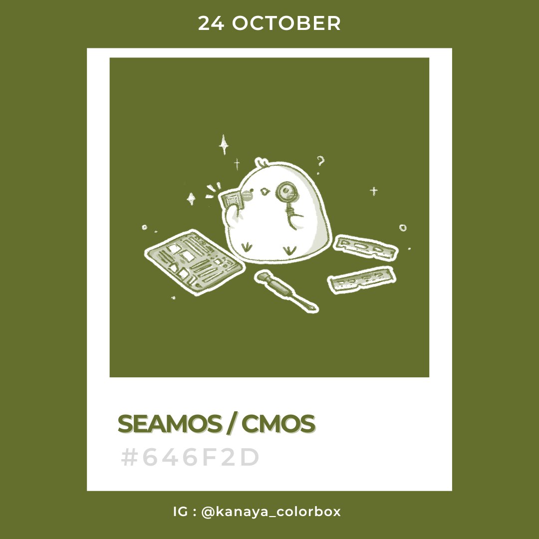 24 October | #646f2d
Seamos | シーモス
CMOS
birthday-color.cafein.jp/html/1024.html
─────────────────────
CMOS (ซีมอส)ย่อมาจาก 
Complementary Metal Oxide Semiconductor
─────────────────────
#Birthday_Color
#24October #10月24日
#kanaya_colorbox_challenge