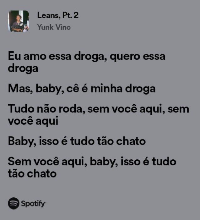 Baby, cê é minha droga...