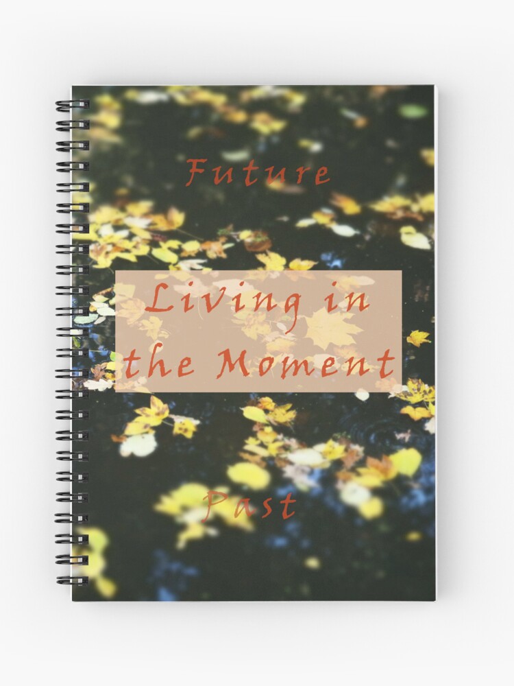 NEW in my #redbubbleshop 'Living in the Moment' #SpiralNotebook Find it here: redbubble.com/shop/ap/154034… #AYearForArt #BuyIntoArt #stationery #journal #redbubble #redbubbleartist #artist #mindfulness #selfcare #notebook #WednesdayMotivation #WednesdayThought #journaling #leaves