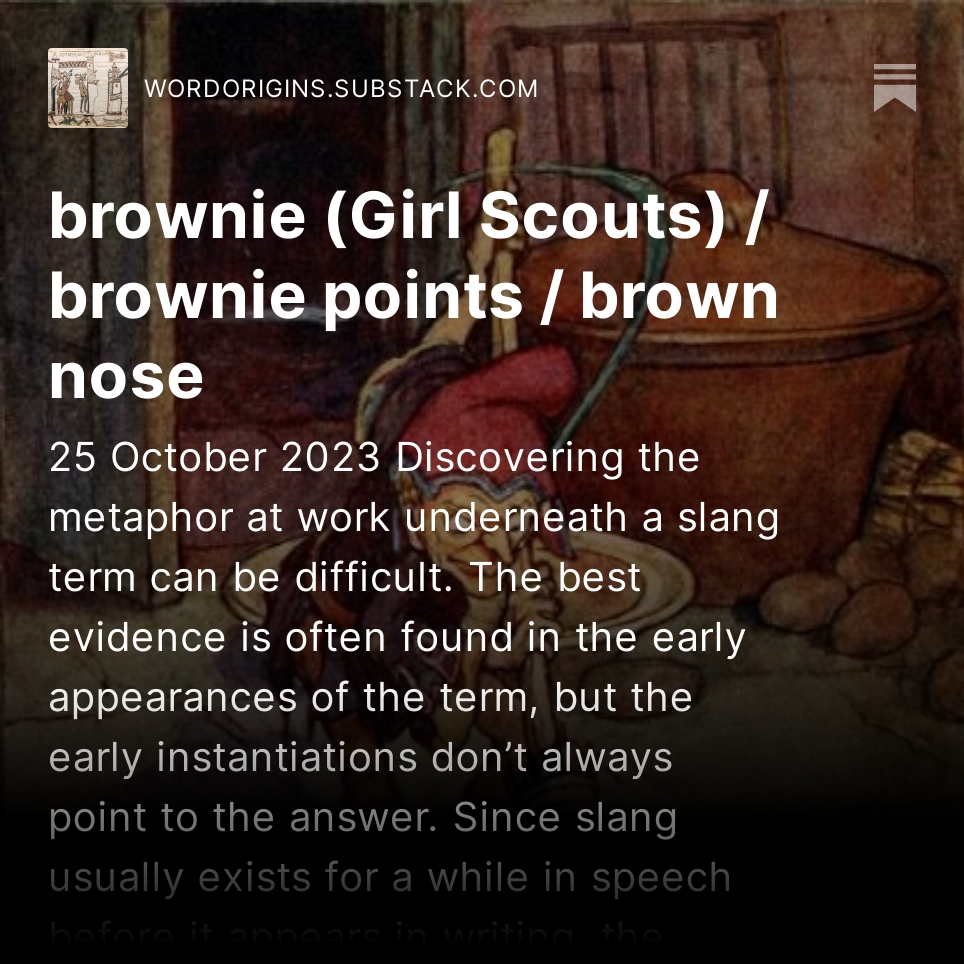 brownie (Girl Scouts) / brownie points / brown nose

wordorigins.substack.com/p/brownie-brow…