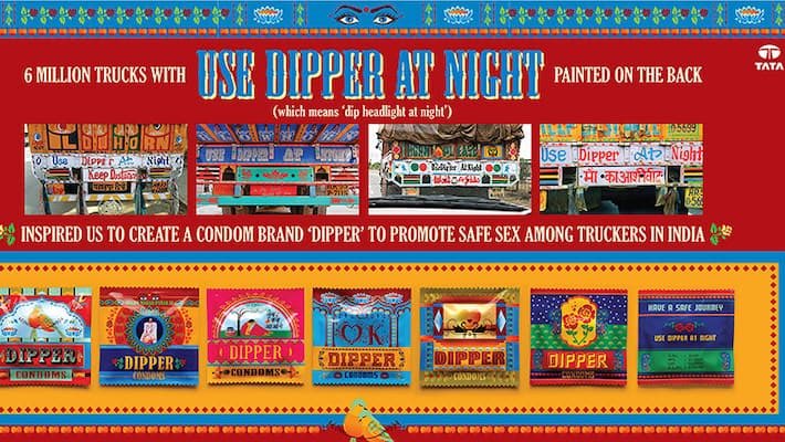 Dipper was a brand of condoms by tata motors started as an initiative to promote safe sex for truck drivers in India.

And their gtm strategy you ask? USE DIPPER AT NIGHT painted on six million trucks.