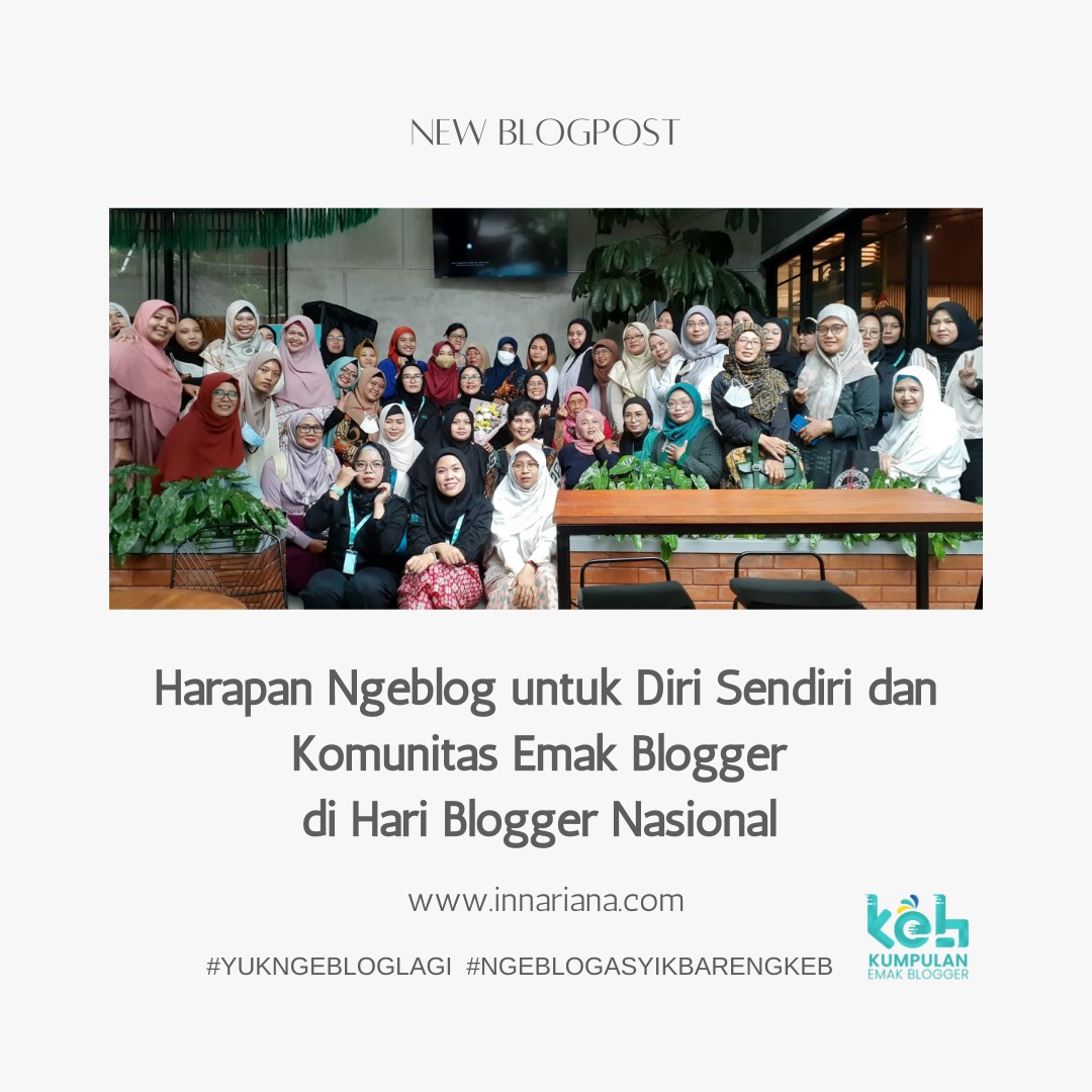 Harapan Ngeblog untuk Diri Sendiri dan Komunitas Emak Blogger di Hari Blogger Nasional
innariana.com/2023/10/harapa… 
<a href="/Emak2Blogger/">KEB</a> @emakbloggersolo
#YukNgeblogLagi
#NgeblogAsyikBarengKEB