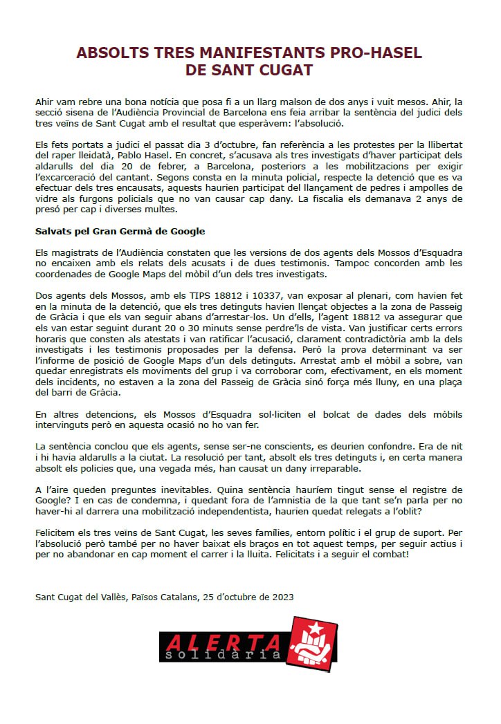 AlertaSolidaria's tweet photo. ⚠️ABSOLTS!!!
Tres veïns de Sant Cugat a qui dos @mossos imputaven haver llençat pedres i ampolles a furgons policials. Els agents asseguraven no haver perdut de vista els nois però dues testimonis i el servei de localització de Google Maps els van desmentir!
#ProuABUSOS!!! https://t.co/GHYiT5GHE6